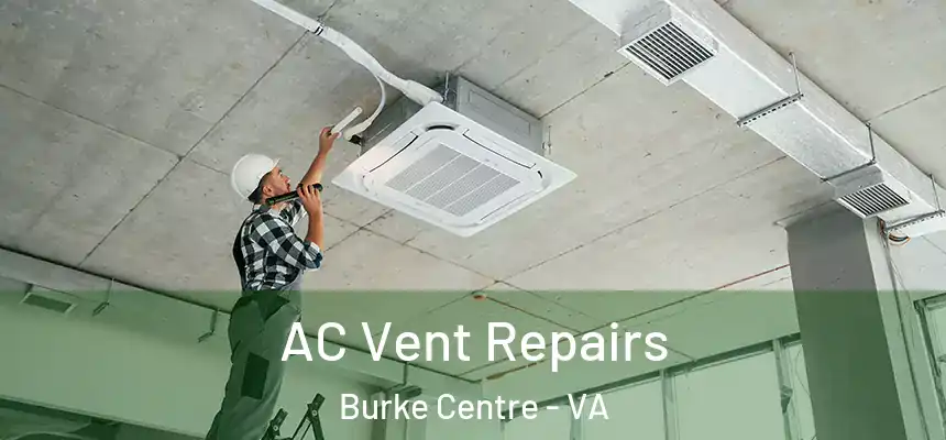  AC Vent Repairs Burke Centre - VA