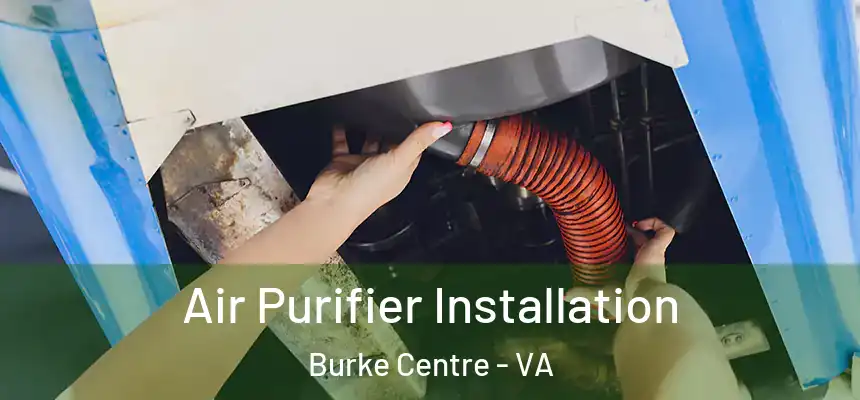  Air Purifier Installation Burke Centre - VA