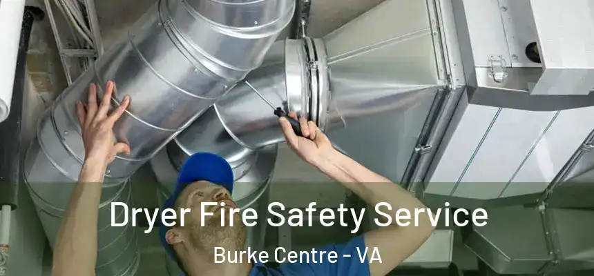  Dryer Fire Safety Service Burke Centre - VA