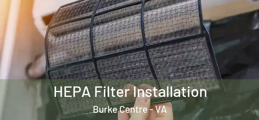  HEPA Filter Installation Burke Centre - VA