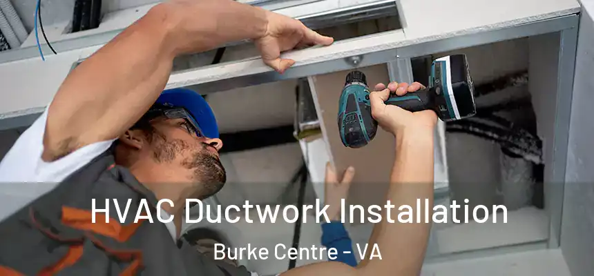 HVAC Ductwork Installation Burke Centre - VA