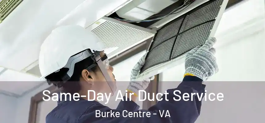 Same-Day Air Duct Service Burke Centre - VA